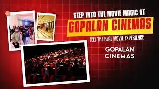 Experience Movies Like Never Before at Gopalan Cinemas | Ultimate Comfort, Ambience, and Big-Screen