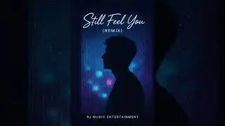 Still feel You Remix (copyright)