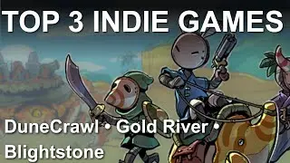 Next on Steam Can&rsquo;t Miss Indie Games &mdash; DuneCrawl, The Gold River Project & Blightstone