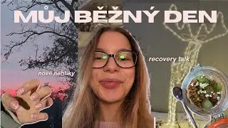 Můj běžný den 🤍 / škola, singing, recovery talk, nové nehtíky, realita, behind the scenes