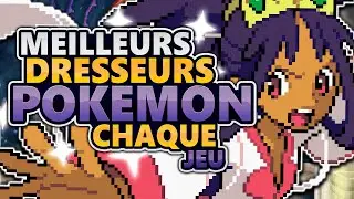 QUEL est le MEILLEUR DRESSEUR POKEMON dans CHAQUE JEU ?
