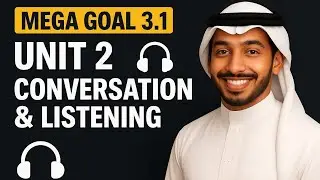 Conversation & Listening Skills! | Mega Goal 3.1 &ndash; Unit 2 | Real Talk Expressions & ED Pronunciation