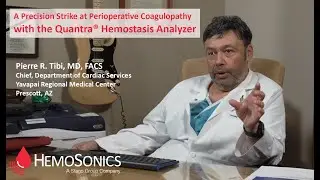 Precision Hemostasis with the Quantra&reg; System | Dr. Pierre Tibi