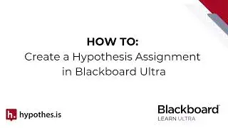 HOW TO: Create a Hypothesis Assignment in Blackboard Ultra