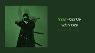 Yeat - Get Up