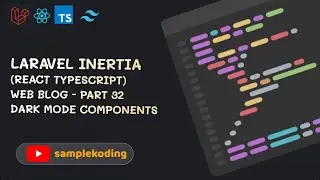 Laravel Inertia (React Typescript) Web Blog - Part #32 DarkMode