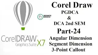 CorelDraw ||Angular Dimension || Segment Dimension || 3-Point Callout || PGDCA 2SEM ||Seekhte Rahiye
