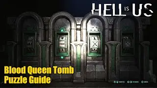 Hell is Us &bull; Marastan Blood Queen Tomb Puzzle Guide