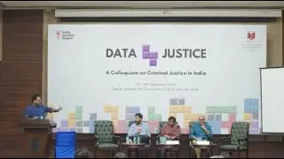 Data for Justice: Session-3: Challenges in Working with Official Criminal Justice Data in India- Q&A