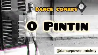 O pintin ( DANCE COMEDY ) By dance power mickey