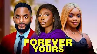 FOREVER YOURS - BOLAJI OGUNMOLA, CHIKE DANIELS, OMECHE OKO 2026 LATEST NOLLYWOOD MOVIES