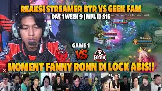 MOMENT FANNY RONN DI LOCK ABIS❗REAKSI STREAMER MPL ID S16 BTR VS GEEK | GAME 1