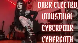 🦇 GOTH DARK ELECTRO🦇|| GOTHIC INDUSTRIAL || EBM PLAYLIST || CYBERPUNK | CYBERGOTH | GOTHWAVE