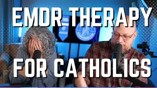 EMDR Therapy for Catholics (Full Episode)