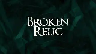 Broken Relic - Teaser Trailer