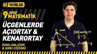 Üçgende Açıortay – Kenarortay Konu Anlatımı, Soru Çözümü (Formüller ve Çizimleri) 9. Sınıf Matematik