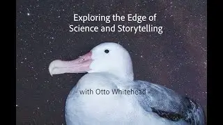 The Edge of Science and Storytelling - Otto Whitehead