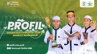 PROFIL MADRASAH TAHFIZH AL-QUR'AN MARKAZ IMAM MALIK