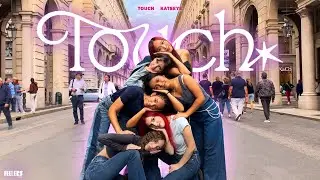 [DANCE IN PUBLIC | ONE TAKE | ITALY] KATSEYE - ' TOUCH ' DANCE COVER | By FEELERS