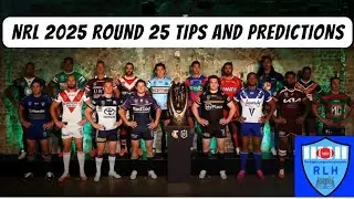 NRL Round 25 Tips & Predictions 2025