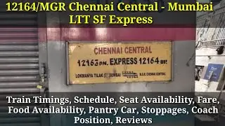 12164/MGR Chennai Central - Mumbai LTT SF Express : Train Timings, Schedule, Seat Availability, Fare