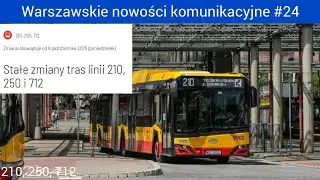 Nowe trasy linii 210, 250 i 712. Warszawskie nowości komunikacyjne #24