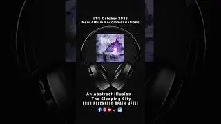 LT&rsquo;s new album recommendations October 2025: An Abstract Illusion - The Sleeping City