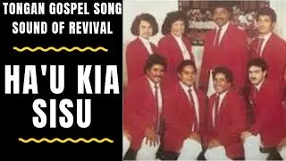 Tongan Gospel Song -HA'U KIA SISU - Sound of Revival/Vaka Taimani