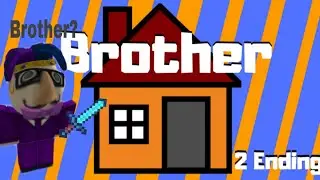 Roblox brother (Bad Ending) walkthrough!