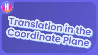 What Is a Translation in the Coordinate Plane?
