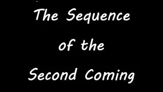 The Sequence of the Second Coming