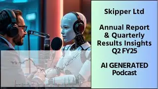 Skipper Ltd | Annual Report 2023-24 & Q2F25 Results | Podcast | AI-Generated