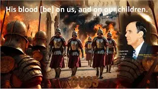 64-0126  His blood be on our heads and our children! So let it be written!