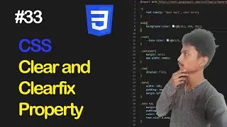 CSS Clear and Clearfix Property || Beginners in-depth guide to CSS || Part 33 (With Notes)