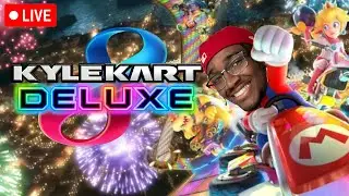 IT'S KYLE KART NOW, CHAT! WE ON MARIO KART 8 DELUXE! - Livestream