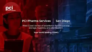 PCI Pharma Services: San Diego&rsquo;s West Coast hub for clinical trial logistics