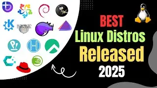 Best Linux Distros Released in 2025: Ultimate Roundup, Reviews & Guide!