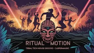 Ritual Motion 🌿 Tribal Tech House Groove | Hypnotic Percussion | Copyright Free Music