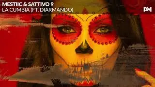 Mestiic & SATTIVO 9 Ft. Diarmando - La Cumbia