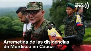 Arremetida de las disidencias de Mordisco en Cauca | Noticias UNO