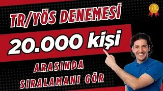 TR/YÖS DENEMESİ - 20000 KİŞİ ARASINDA SIRALAMANI GÖR