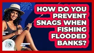 How Do You Prevent Snags When Fishing Flooded Banks? - Chasing Big Fish