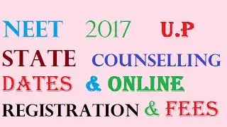 NEET 2017  U.P State Quota Counselling Dates & Fees