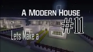 Lets make a Modern House: House #11