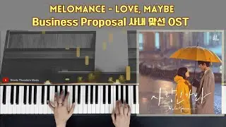MELOMANCE - Love, Maybe (PIANO BGM Ver.) | Business Proposal 사내 맞선 OST | Piano Cover & Tutorial
