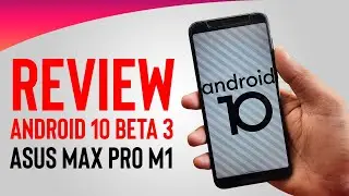 Обзор Asus Zenfone Max Pro M1 Android 10 Beta 3 | Функции, ошибки и вопросы