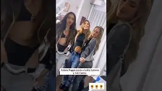 Julieta Poggio junto a Juli Castro y Lolita Latorre #gh #gh2022