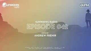 Sunwaves Radio 042 | Hosted by Andrew Frenir