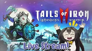 Tails of Iron 2?! First Some Yap Then We Play!