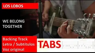 Los Lobos - We Belong Together - Guitar Backing Track + Tabs + Lyrics + Subs [Guitarra El&eacute;ctrica]